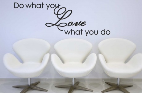 DO WHAT YOU LOVE